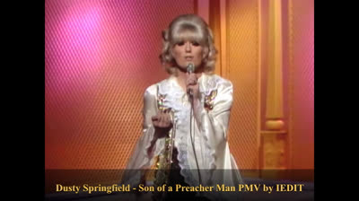 Dusty Springfield - Son of a Preacher Man PMV by IEDIT