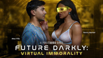 Penny Barber - Future Darkly: Virtual Immorality