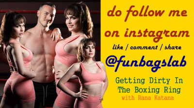 Getting Dirty in The Boxing Ring