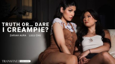 Lulu Chu, Zariah Aura - Truth Or... Dare I Creampie?