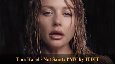 Tina Karol - Not Saints PMV by IEDIT